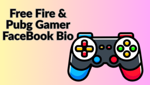 Best FaceBook Bio For Gamers Stylish and Attitude [2025]
