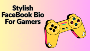 Best FaceBook Bio For Gamers Stylish and Attitude [2025]
