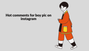 Best Comments For Boys Pic On Instagram In Hindi & English