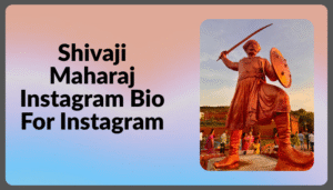 Best Shivaji Maharaj Instagram Bio In Marathi