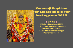 Maa Meldi Bio For Instagram 2025