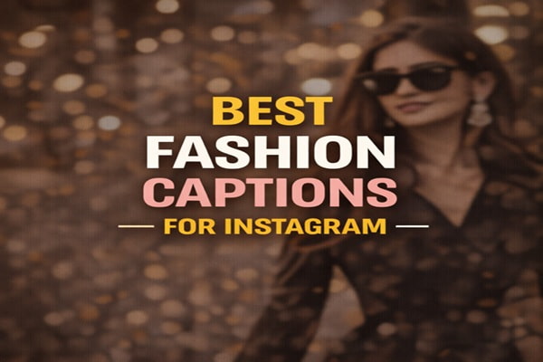Best Fashion Captions for Instagram