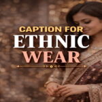 Caption for Ethnic Wear
