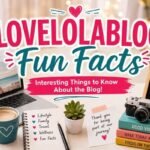 Lovelolablog Fun Facts